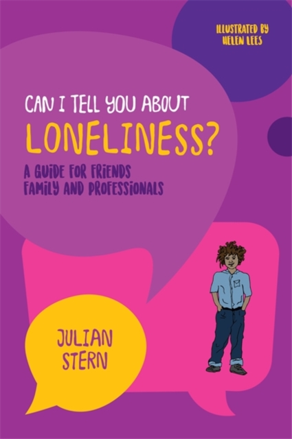 Can I tell you about Loneliness? : A Guide for Friends, Family and Professionals, Paperback / softback Book