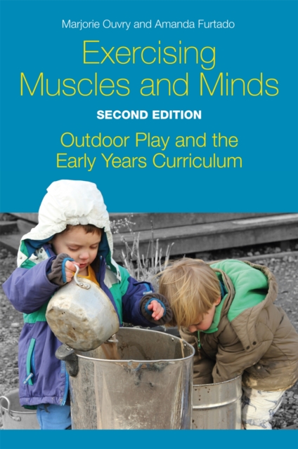 Exercising Muscles and Minds, Second Edition : Outdoor Play and the Early Years Curriculum, Paperback / softback Book