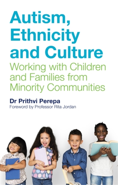 Autism, Ethnicity and Culture : Working with Children and Families from Minority Communities, Paperback / softback Book