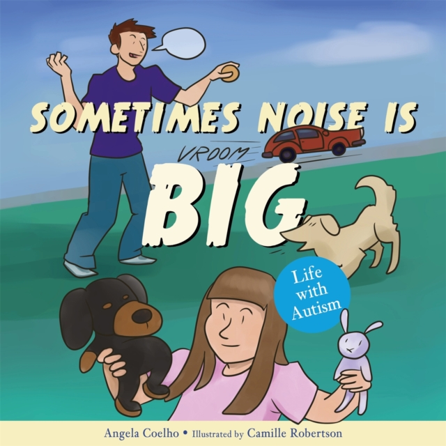 Sometimes Noise is Big : Life with Autism, Hardback Book