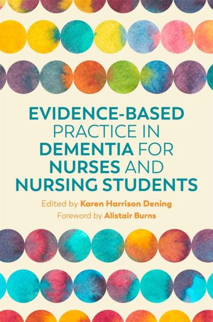 Evidence-Based Practice in Dementia for Nurses and Nursing Students, Paperback / softback Book