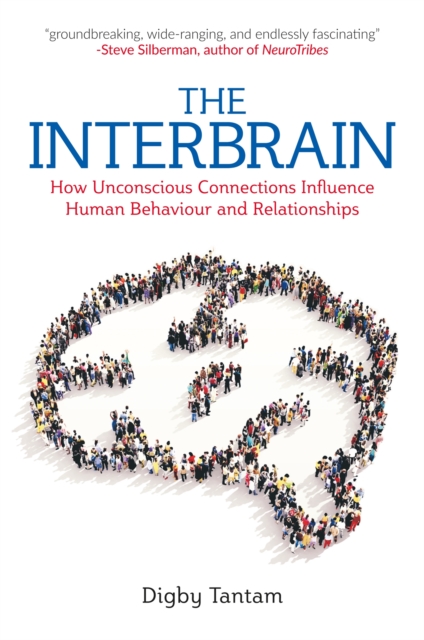 The Interbrain : How Unconscious Connections Influence Human Behaviour and Relationships, Paperback / softback Book