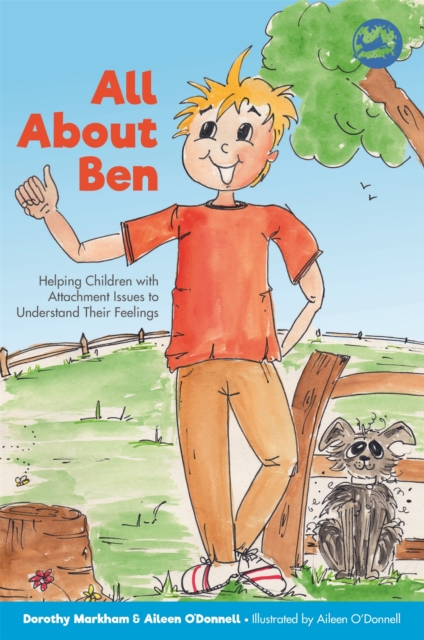All About Ben : Helping Children with Attachment Issues to Understand Their Feelings, Paperback / softback Book