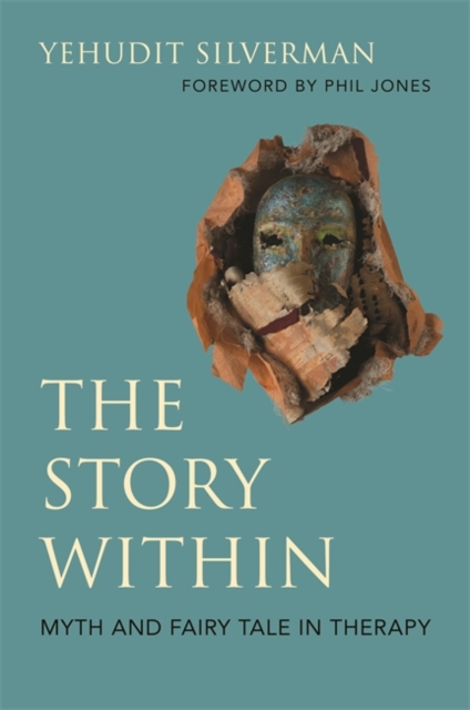 The Story Within - Myth and Fairy Tale in Therapy, Paperback / softback Book