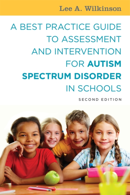 A Best Practice Guide to Assessment and Intervention for Autism Spectrum Disorder in Schools, Second Edition, Paperback / softback Book