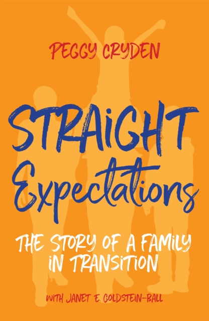 Straight Expectations : The Story of a Family in Transition, Paperback / softback Book