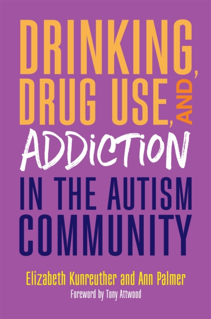 Drinking, Drug Use, and Addiction in the Autism Community, Paperback / softback Book