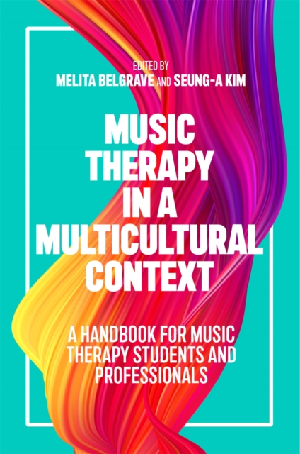 Music Therapy in a Multicultural Context : A Handbook for Music Therapy Students and Professionals, Paperback / softback Book