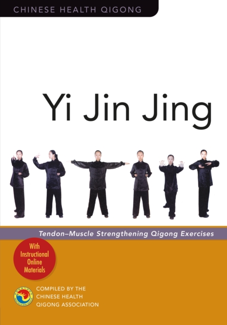 Yi Jin Jing : Tendon-Muscle Strengthening Qigong Exercises, Paperback / softback Book