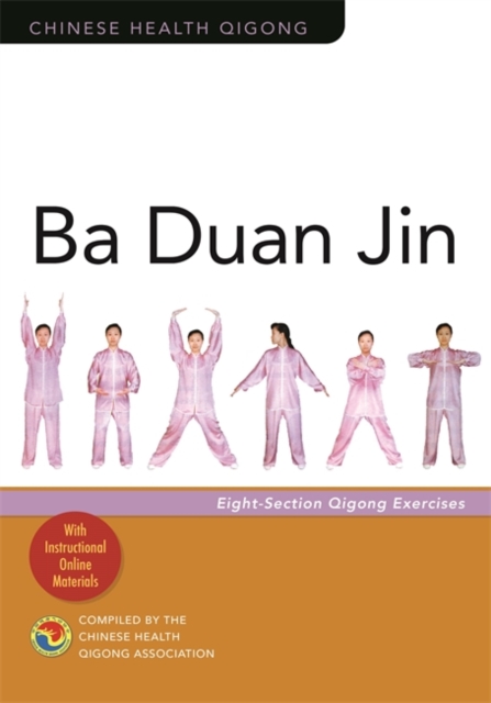 Ba Duan Jin : Eight-Section Qigong Exercises, Paperback / softback Book
