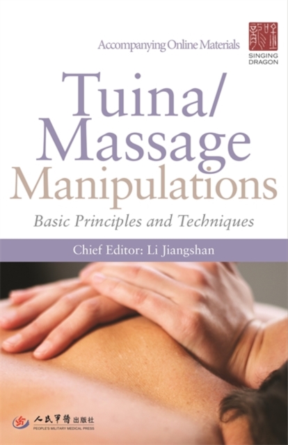 Tuina/ Massage Manipulations : Basic Principles and Techniques, Paperback / softback Book