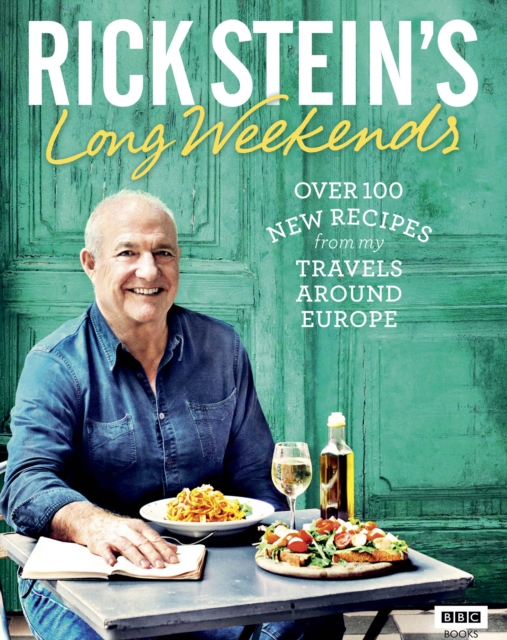 Rick Stein's Long Weekends, Hardback Book