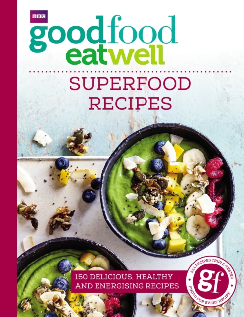 Good Food Eat Well: Superfood Recipes, Paperback / softback Book