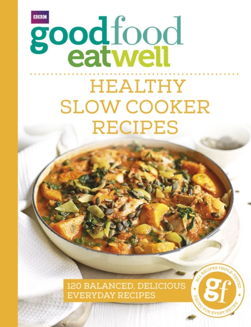 Good Food Eat Well: Healthy Slow Cooker Recipes, Paperback / softback Book