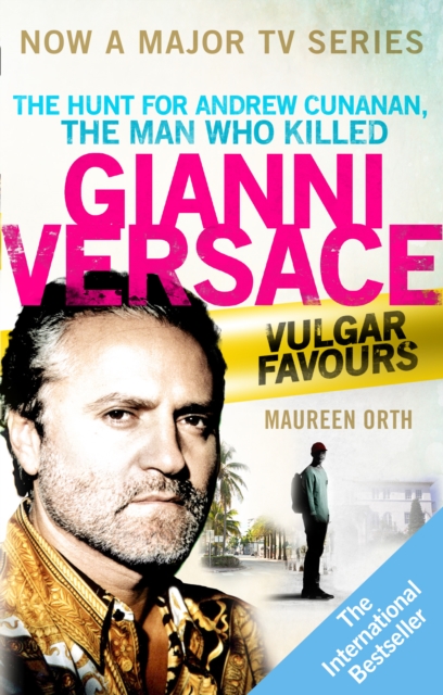 Vulgar Favours : The book behind the Emmy Award winning ‘American Crime Story’ about the man who murdered Gianni Versace, Paperback / softback Book