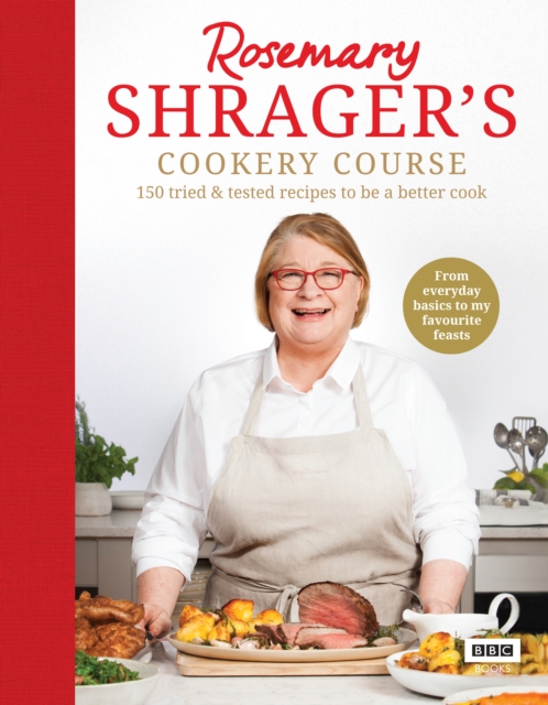 Rosemary Shrager's Cookery Course : 150 tried & tested recipes to be a better cook, Hardback Book
