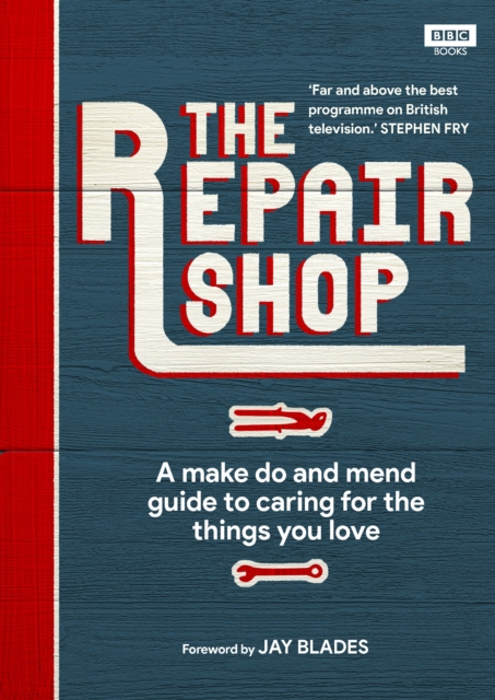 The Repair Shop : A Make Do and Mend Handbook, Hardback Book