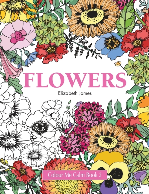 Colour Me Calm Book 2 : Flowers, Paperback / softback Book