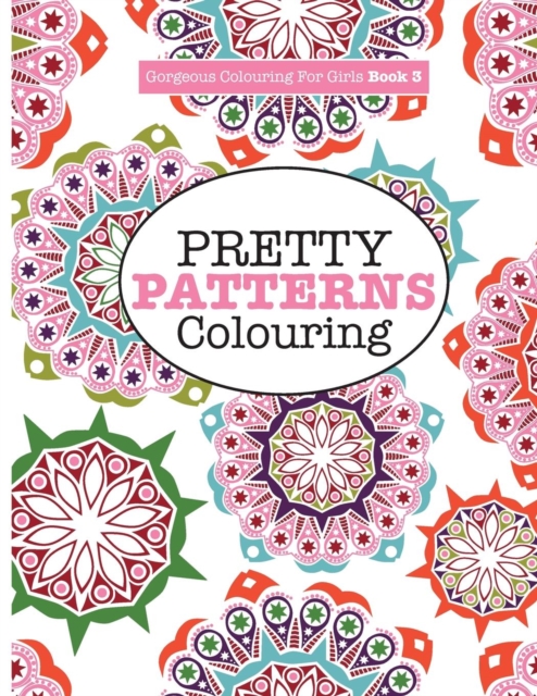 Gorgeous Colouring for Girls - Pretty Patterns, Paperback / softback Book