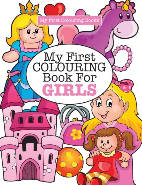 My First Colouring Book for Girls ( Crazy Colouring for Kids), Paperback / softback Book