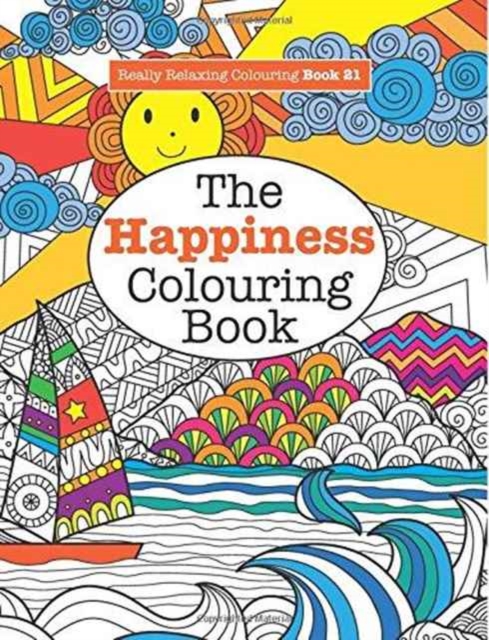 Really RELAXING Colouring Book 21 : The Happiness Colouring Book, Paperback / softback Book