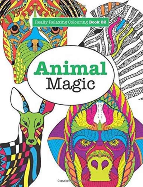 Really RELAXING Colouring Book 22 : Animal Magic, Paperback / softback Book