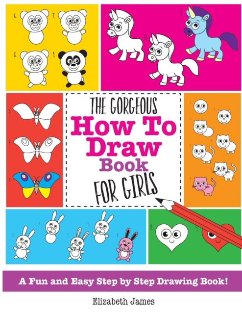 The Gorgeous How To Draw Book for Girls, Paperback / softback Book