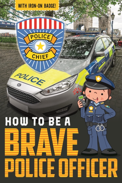 How to be a Brave Police Officer, Paperback / softback Book