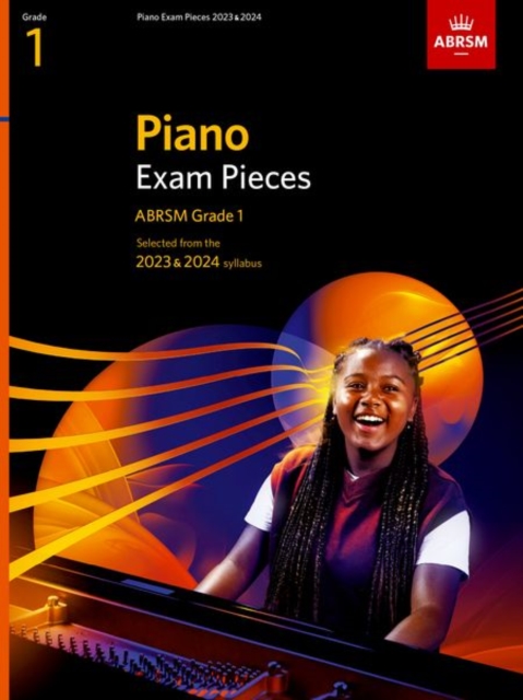 Piano Exam Pieces 2023 & 2024, ABRSM Grade 1 : Selected from the 2023 & 2024 syllabus, Sheet music Book