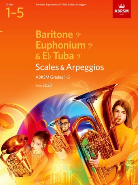 Scales and Arpeggios for Baritone (bass clef), Euphonium (bass clef), E flat Tuba (bass clef), ABRSM Grades 1-5, from 2023, Sheet music Book