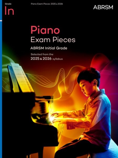 Piano Exam Pieces 2025 & 2026, ABRSM Initial Grade : Selected from the 2025 & 2026 syllabus, Sheet music Book