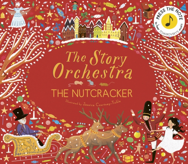 The Story Orchestra: The Nutcracker : Press the note to hear Tchaikovsky's music Volume 2, Hardback Book