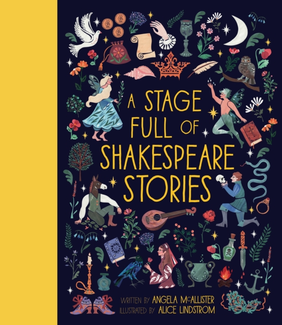 A Stage Full of Shakespeare Stories : 12 Tales from the world's most famous playwright Volume 3, Hardback Book