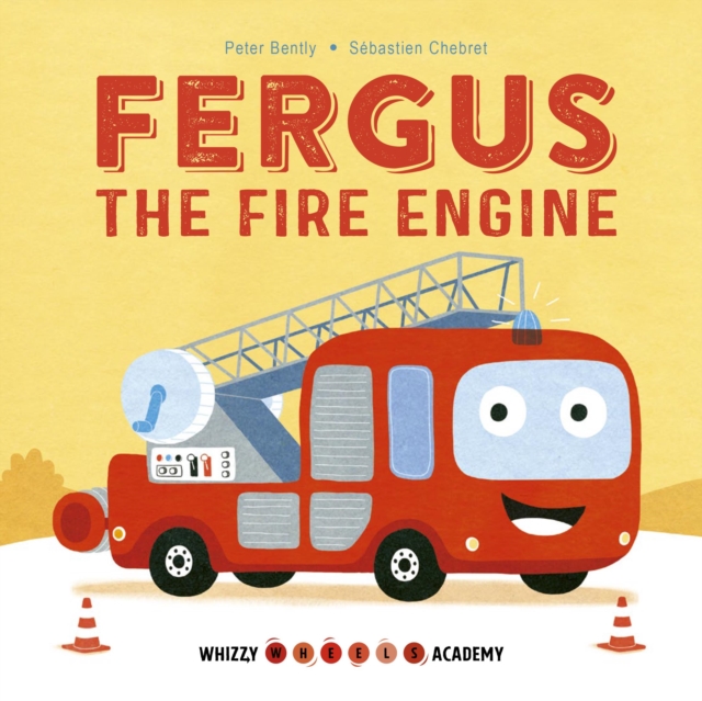 Whizzy Wheels Academy: Fergus the Fire Engine, Board book Book