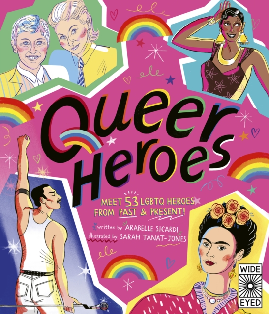 Queer Heroes : Meet 53 LGBTQ Heroes From Past and Present!, Hardback Book