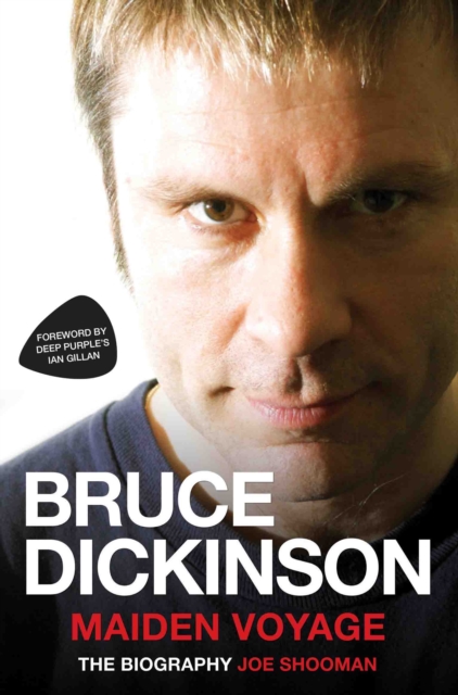 Bruce Dickinson - Maiden Voyage: The Biography, Paperback / softback Book