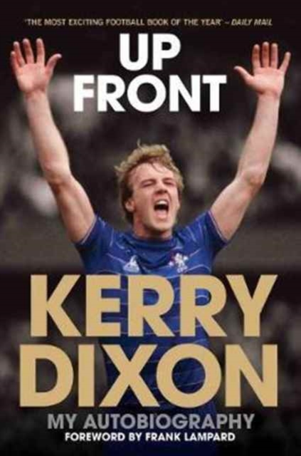 Up Front - My Autobiography - Kerry Dixon, Paperback / softback Book
