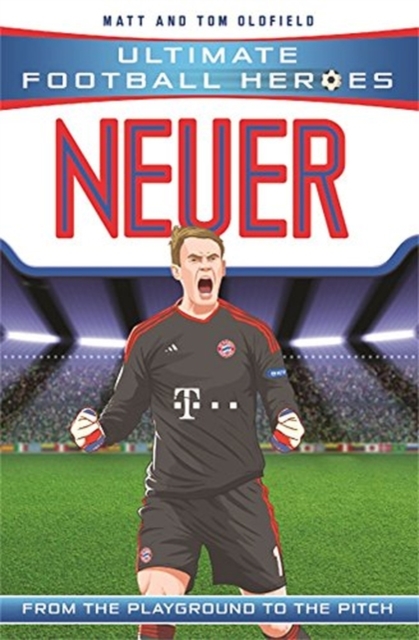 Neuer (Ultimate Football Heroes) - Collect Them All!, Paperback / softback Book