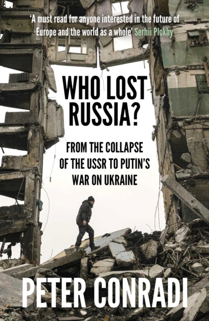 Who Lost Russia? : How the World Entered a New Cold War, EPUB eBook