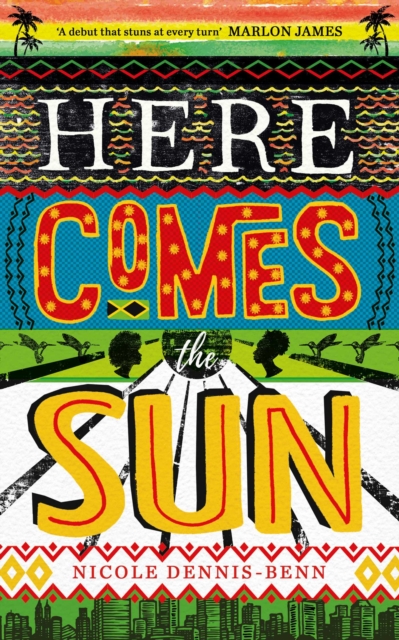Here Comes the Sun : 'Stuns at every turn' - Marlon James, EPUB eBook