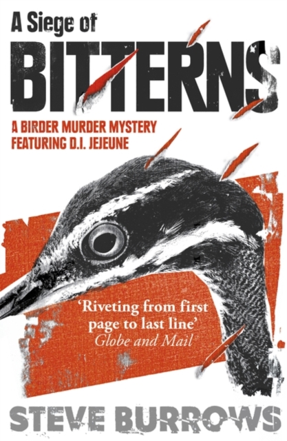 A Siege of Bitterns : A Birder Murder Mystery: Winner of the Arthur Ellis Award 2015, Paperback / softback Book