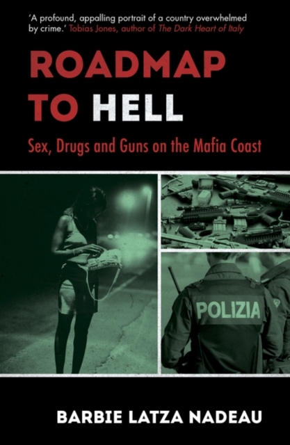 Roadmap to Hell : Sex, Drugs and Guns on the Mafia Coast, Paperback / softback Book