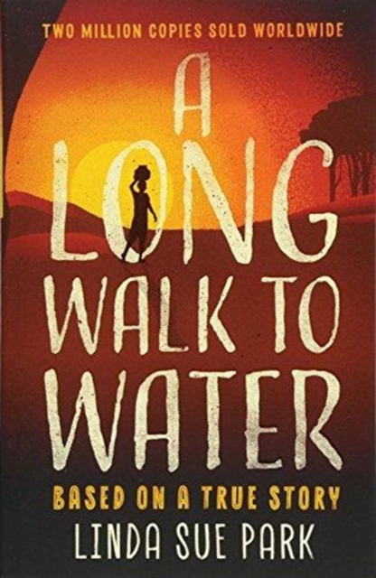 A Long Walk to Water : International Bestseller Based on a True Story, Paperback / softback Book