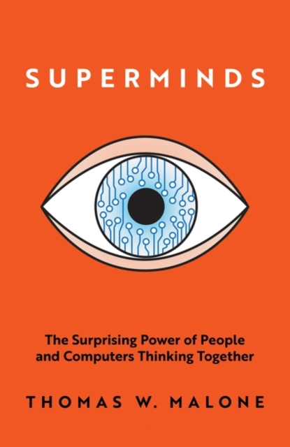 Superminds : The Surprising Power of People and Computers Thinking Together, Paperback / softback Book