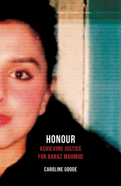 Honour : Achieving Justice for Banaz Mahmod, EPUB eBook