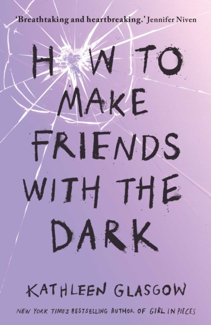 How to Make Friends with the Dark : From the bestselling author of TikTok sensation Girl in Pieces, EPUB eBook