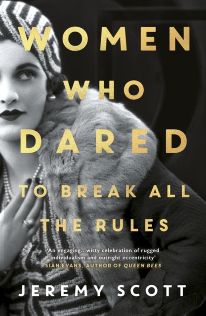 Women Who Dared : To Break All the Rules, Paperback / softback Book