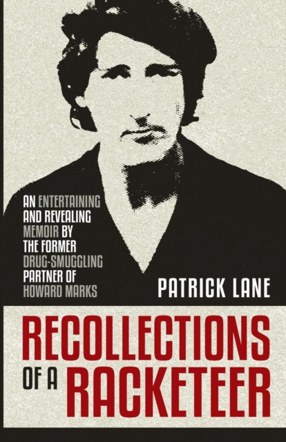 Recollections of a Racketeer : Smuggling Hash and Cash Around the World, Paperback / softback Book