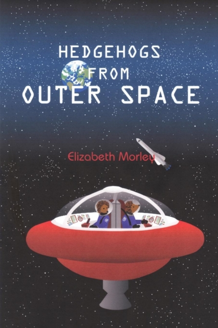 Hedgehogs From Outer Space, Paperback / softback Book