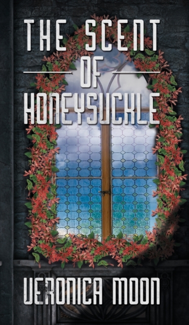 The Scent of Honeysuckle, Hardback Book